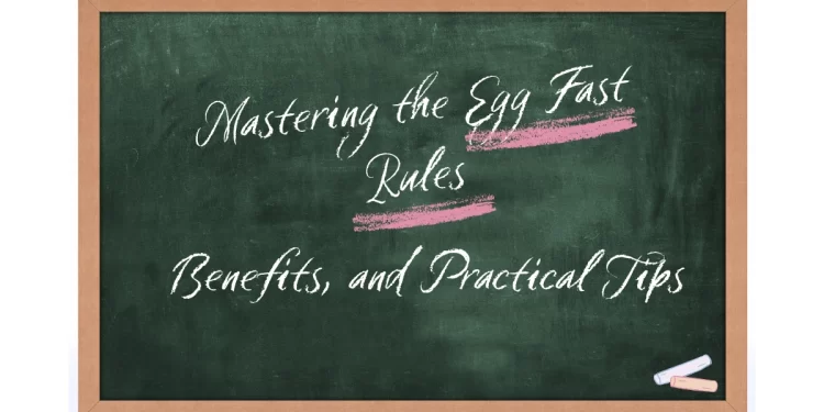 Mastering the Egg Fast Rules
